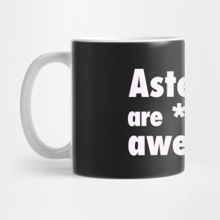 Asterisks are Awesome. Funny Grammar Mug